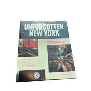 Unforgotten New York: Legendary Spaces of the Twentieth-Century NEW SEALED